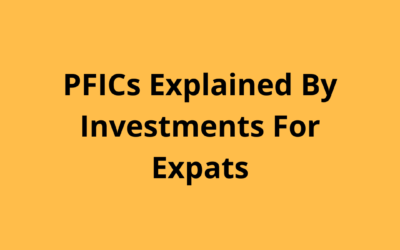 PFICs Explained by Investments For Expats