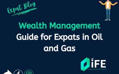 Wealth Management Tips for Oil & Gas Expats